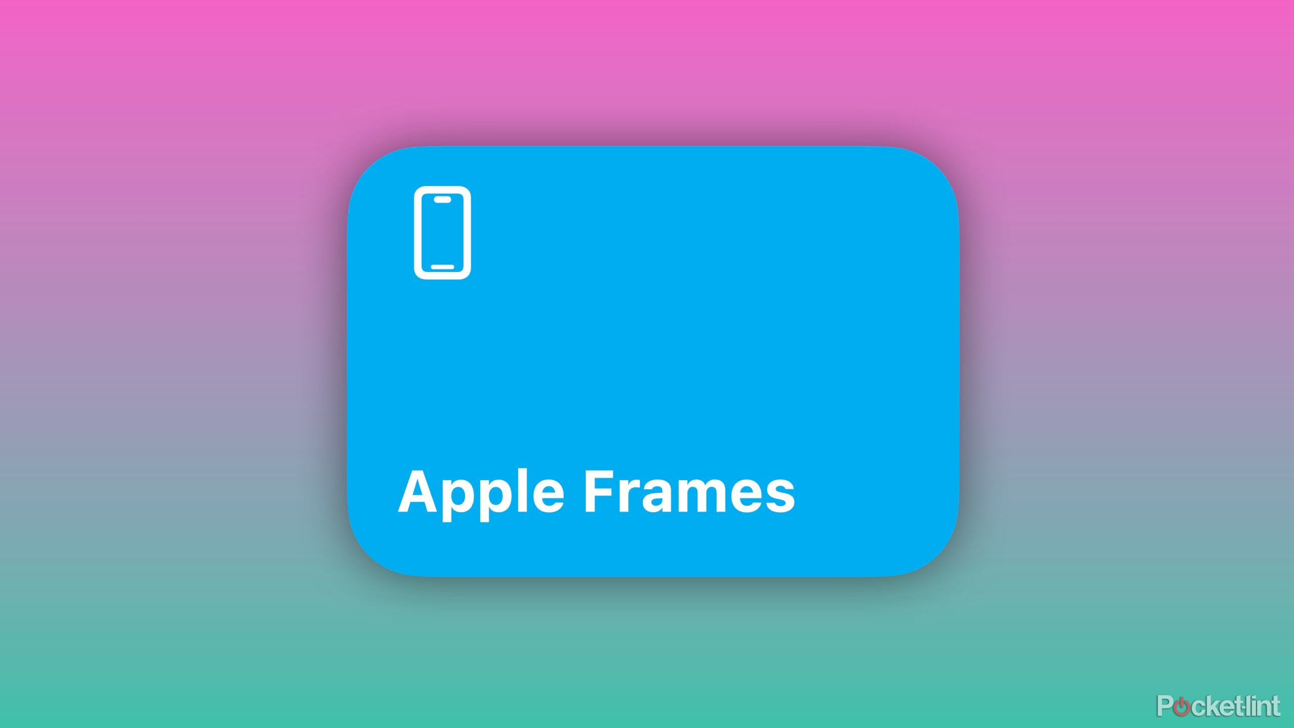 A blue button called Apple Frames.